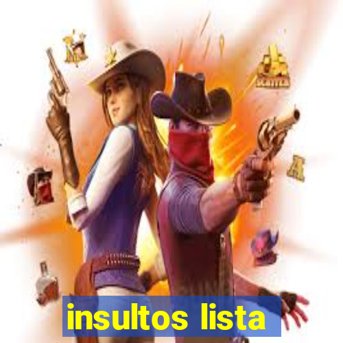 insultos lista